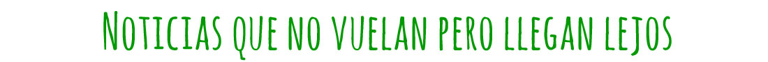 Noticias que no vuelan